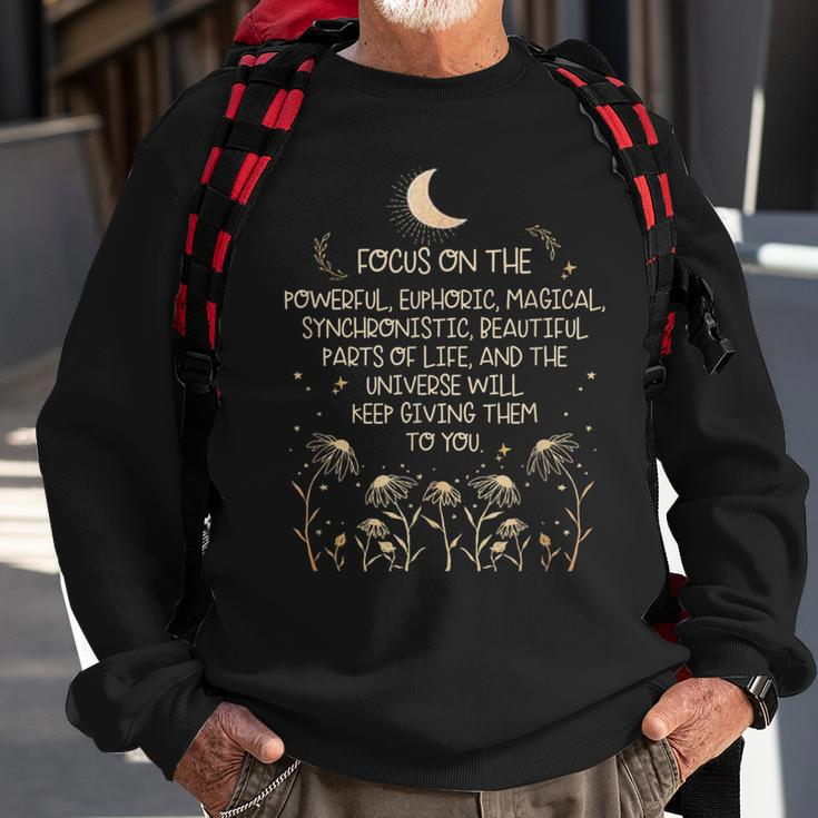 Focus On The Powerful Euphoric Magical Motivational Quote Sweatshirt Gifts for Old Men