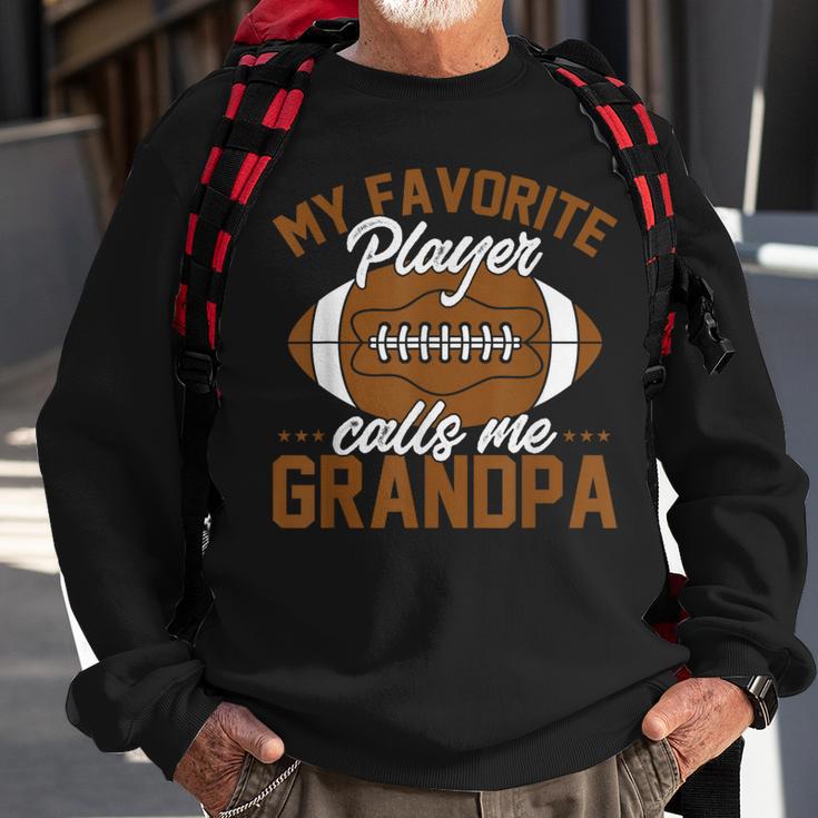 Football Dad My Favorite Player Calls Me Grandpa Sweatshirt Gifts for Old Men