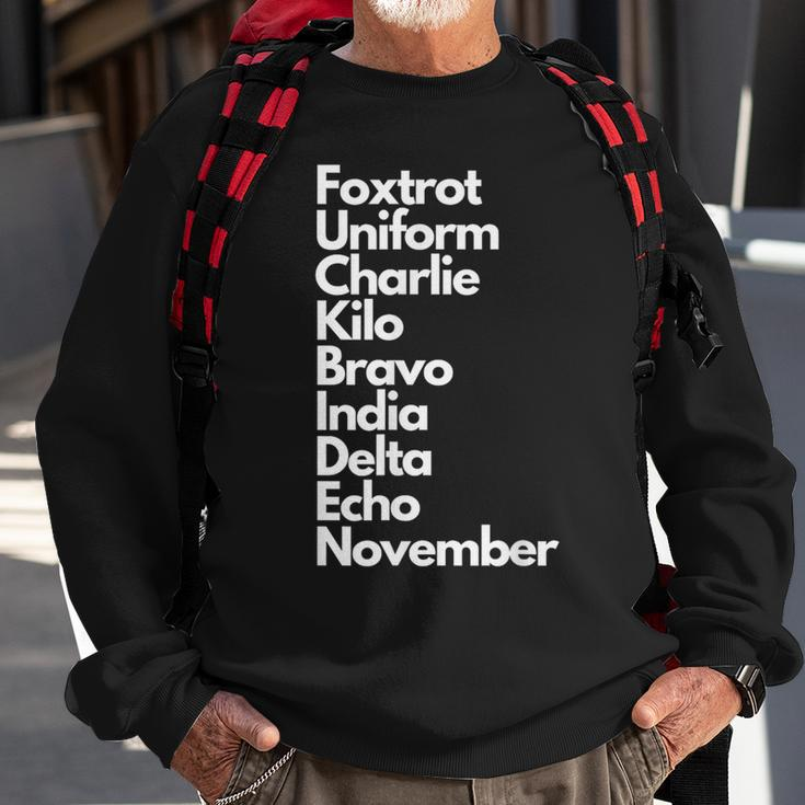 Foxtrot Uniform Charlie Kilo Bravo India Delta Echo Nov Sweatshirt Gifts for Old Men