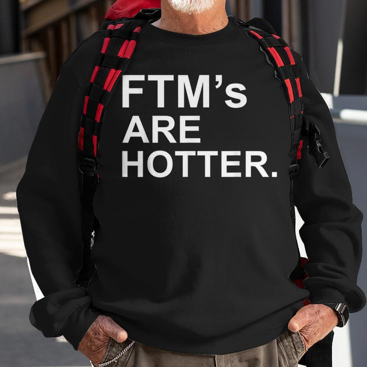 Ftms Are Hotter Funny Trans Lgbtq Pride GiftSweatshirt Gifts for Old Men