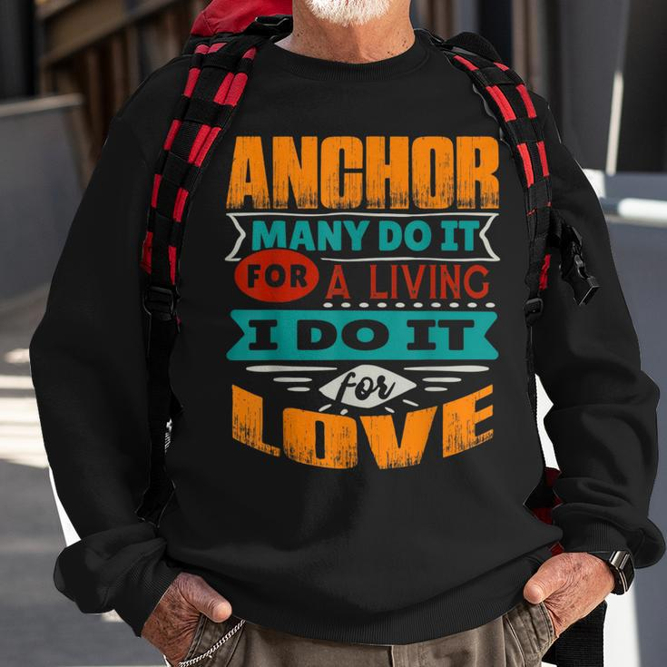 Funny Anchor Quote I Am Echocardiographer For Love Sweatshirt Gifts for Old Men