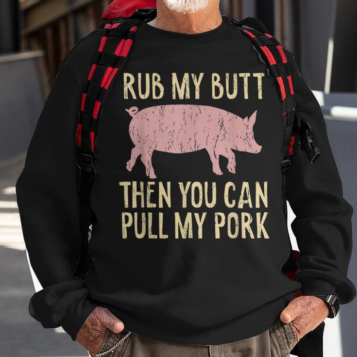 Funny Bbq King Rub My Butt Then You Can Pull My Pork Smoker Sweatshirt Gifts for Old Men