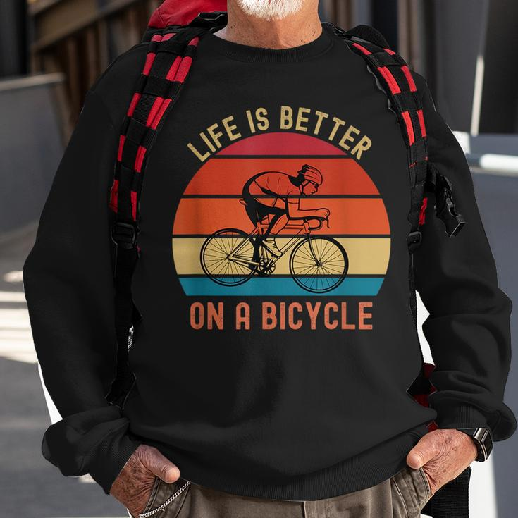 Funny Bicycle Quote Life Is Better On A Bicycle Cycling Bike Sweatshirt Gifts for Old Men