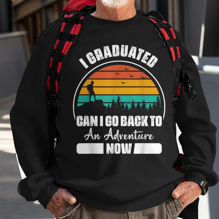 Funny Can I Go Back To An Adventure Now Graduation Sweatshirt Gifts for Old Men