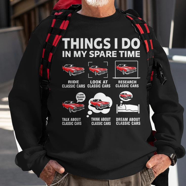 Funny Classic Cars Lover 6 Things I Do In My Spare Time Cars Funny Gifts Sweatshirt Gifts for Old Men