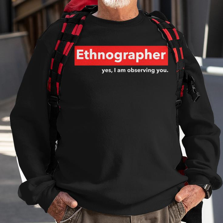 Ethnographer Yes I Am Observing You Sweatshirt Gifts for Old Men