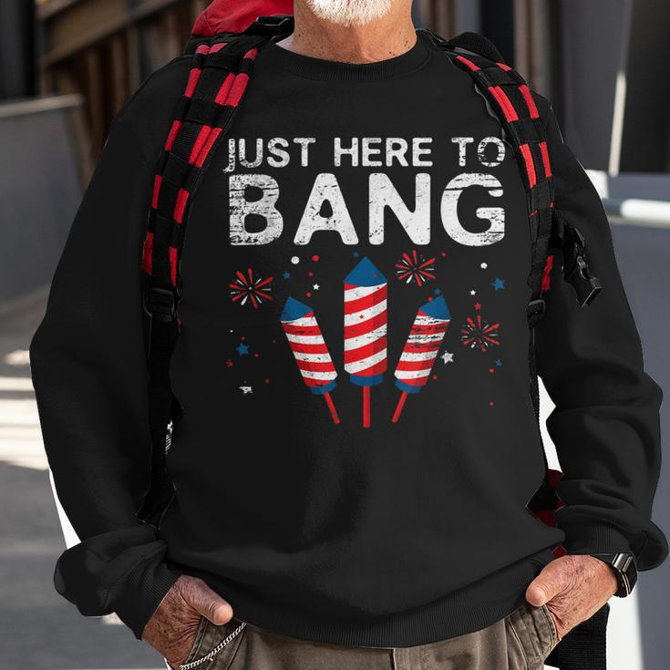 Funny Fireworks 4Th Of July S Just Here To Bang Sweatshirt Gifts for Old Men