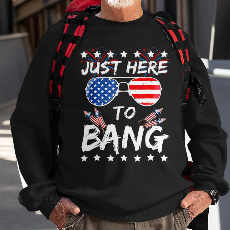 Funny Fourth Of July 4Th Of July Im Just Here To Bang 1 Sweatshirt Gifts for Old Men