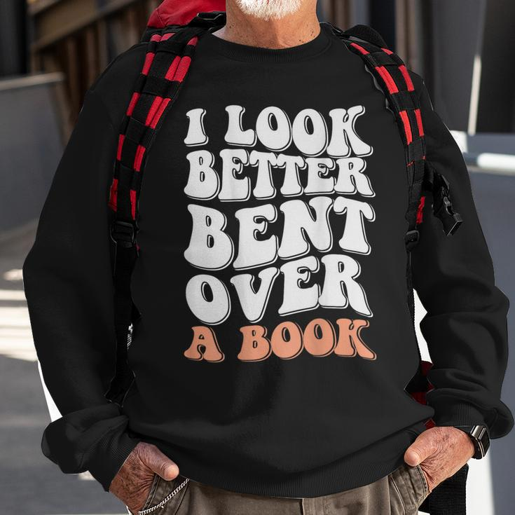 Funny I Look Better Bent Over On Back Sweatshirt Gifts for Old Men