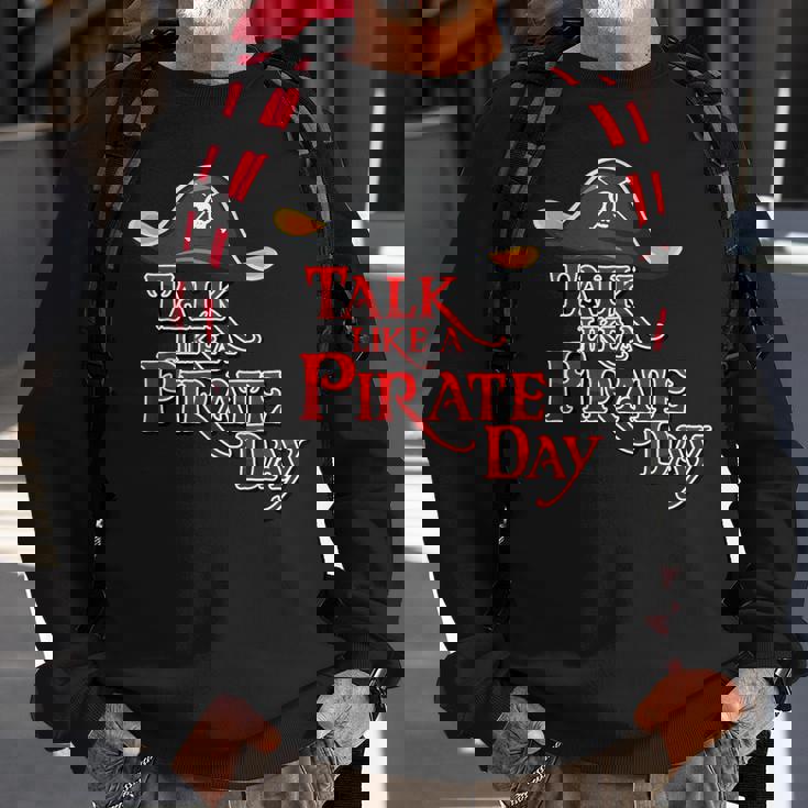 International Pirate Day Costume Talk Like A Pirate Sweatshirt Gifts for Old Men