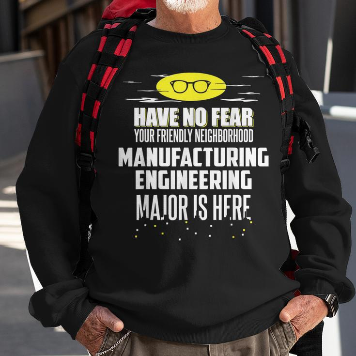 Manufacturing Engineering Major Have No Fear Sweatshirt Gifts for Old Men
