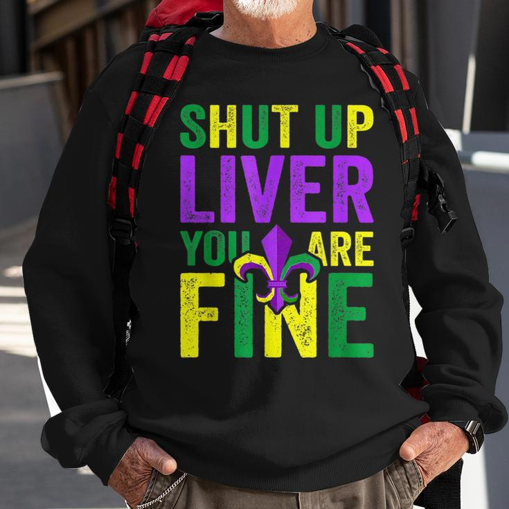 Funny Mardi Gras Parade Outfit Shut Up Liver Youre Fine Sweatshirt Gifts for Old Men