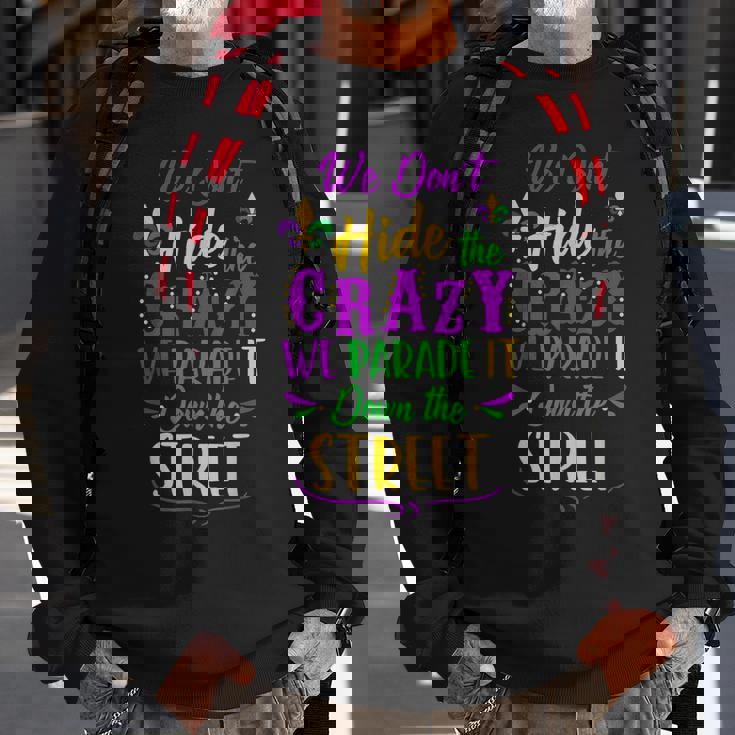 Funny Mardi Gras We Dont Hide Crazy Parade Street Sweatshirt Gifts for Old Men