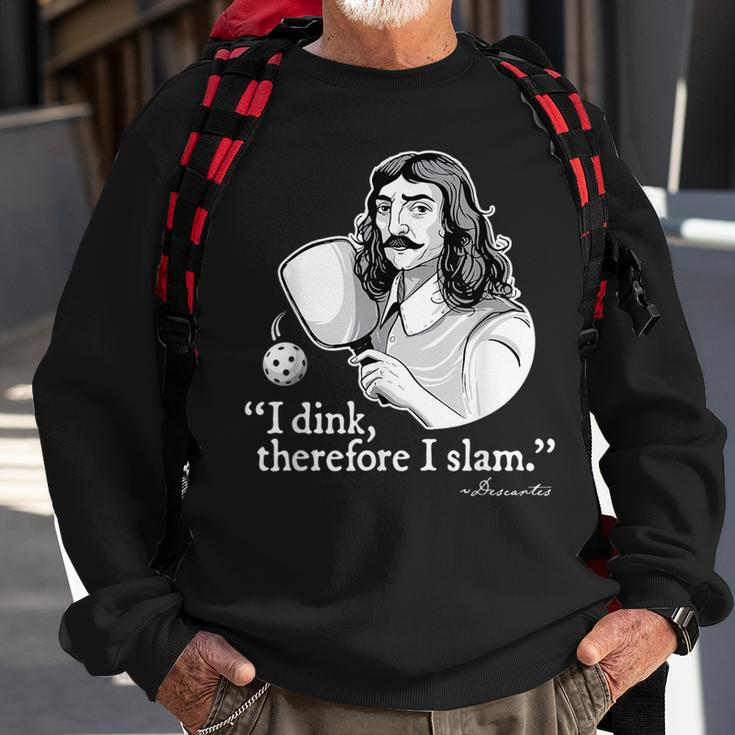 Funny Pickleball I Dink Therefore I Slam Quote Pickle Ball Sweatshirt Gifts for Old Men