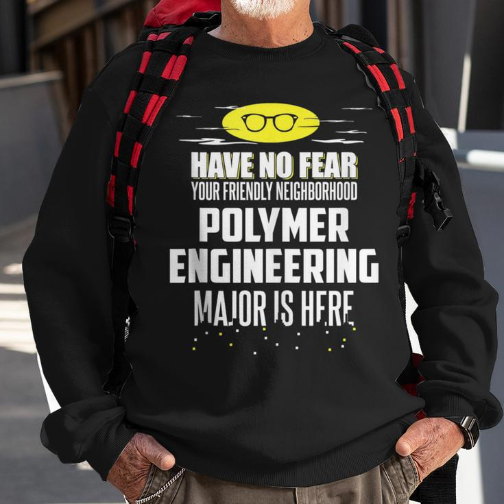 Polymer Engineering Major Have No Fear Sweatshirt Gifts for Old Men
