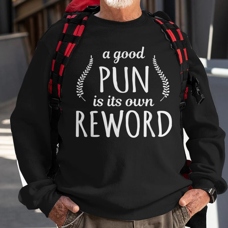 Pun A Good Pun Is Its Own Reword Punny Sweatshirt Gifts for Old Men