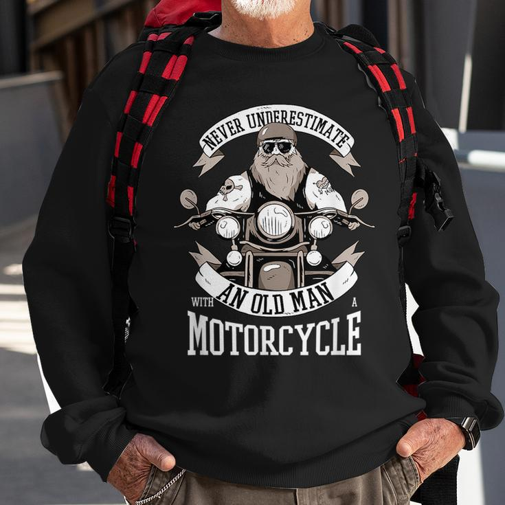 Funny Quote Old Bikers Never Underestimate An Old Man Sweatshirt Gifts for Old Men