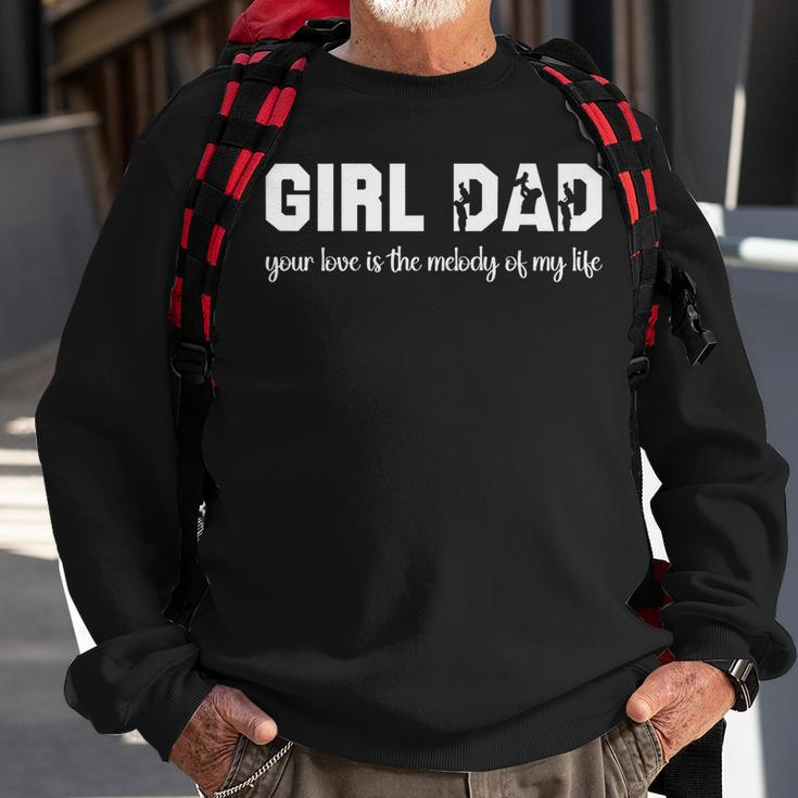 Girl Dad Your Love Is The Melody Of My Life Sweatshirt Gifts for Old Men