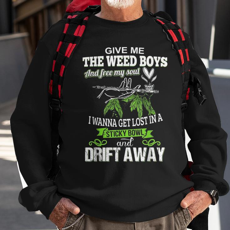 Give Me The Weed Boys And Free My Soul I Wanna Get Lost In A Sweatshirt Gifts for Old Men