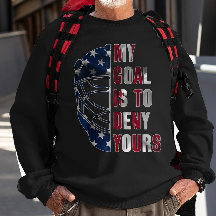 Goalie My Goal Is To Deny Yours Ice Hockey Goalkeeper Sweatshirt Gifts for Old Men