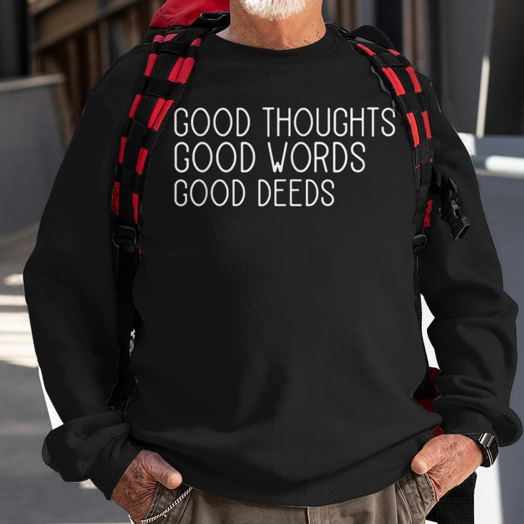 Good Thoughts Good Words Good Deeds Slogan Positive Quote Sweatshirt Gifts for Old Men