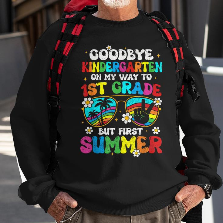 Goodbye Kindergarten Graduation To 1St Grade Hello Summer Sweatshirt Gifts for Old Men