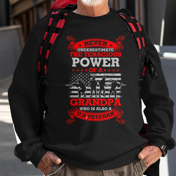 Grandpa Veteran- Never Underestimate The Tenacious Power Sweatshirt Gifts for Old Men
