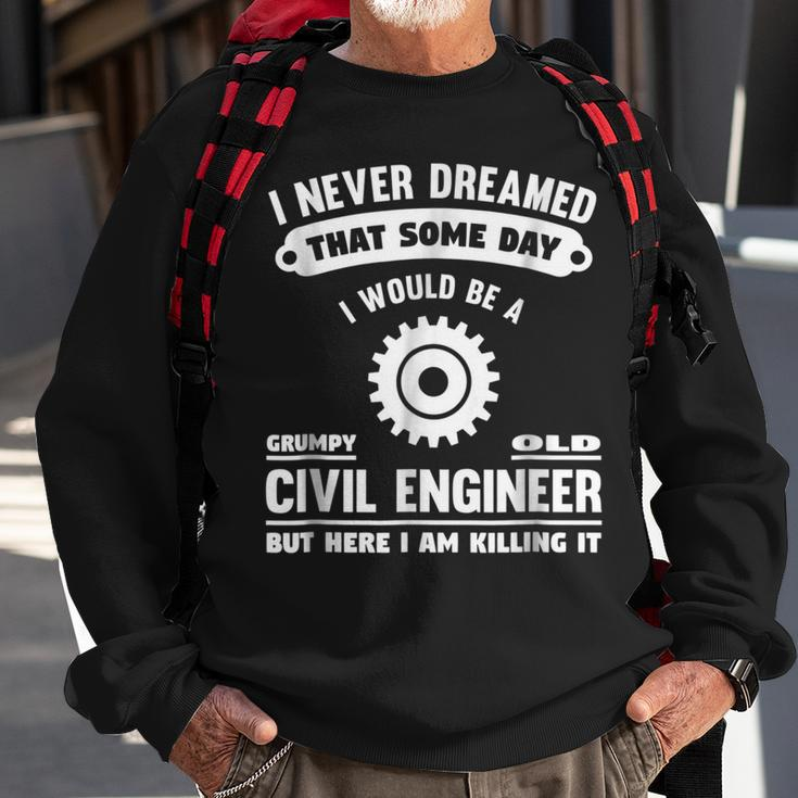 Grumpy Old Civil Engineer Gift Gift For Mens Sweatshirt Gifts for Old Men