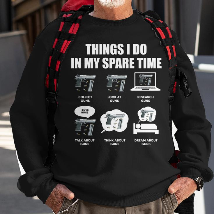 Guns Things I Do In My Spare Time Gun Lover Gun Funny Gifts Sweatshirt Gifts for Old Men
