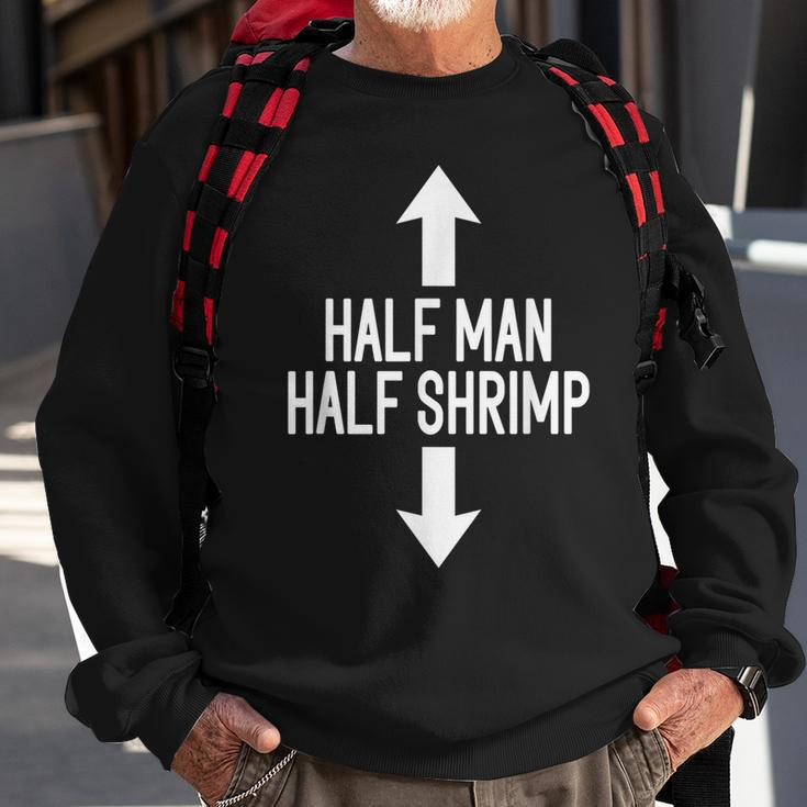 Half Man Half Shrimp Funny Sweatshirt Gifts for Old Men