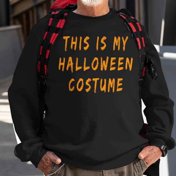 This Is My Halloween Costume Family Lazy Last Minute Sweatshirt Gifts for Old Men