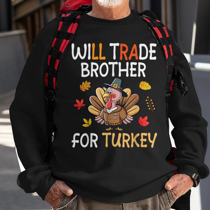 Happy Thanksgiving Day Trader Will Trade Brother For Turkey Sweatshirt Gifts for Old Men