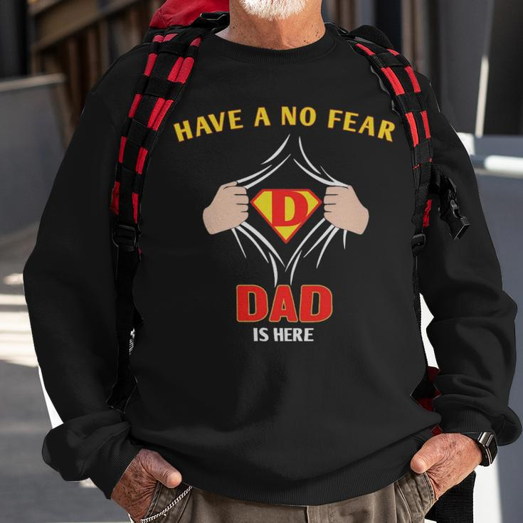 Have No Fear Dad Is Her - Have No Fear Dad Is Her Sweatshirt Gifts for Old Men