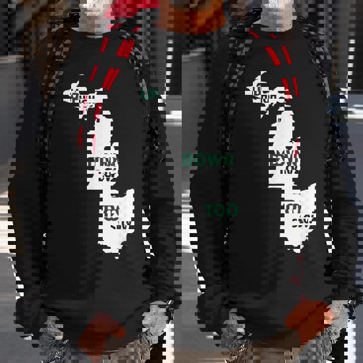 Up High Down Low Too Slow White & Green Sweatshirt Gifts for Old Men