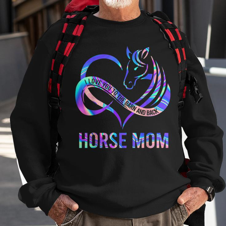 Horse Mom I Love You To The Barn And Back Cowgirl Riding Sweatshirt Gifts for Old Men