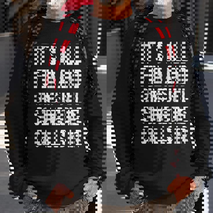 Hr It's All Fun And Games Hr Quotes Human Resources Sweatshirt Gifts for Old Men