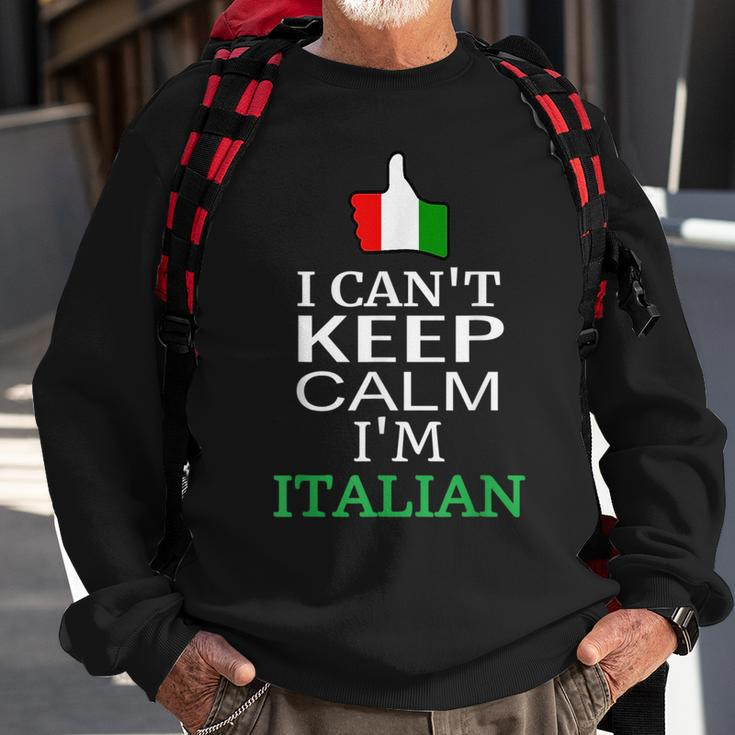 I Cant Keep Calm Im Italian Funny Roots & Heritage Design Sweatshirt Gifts for Old Men