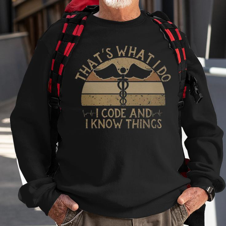 I Code And I Know Thing Medical Coder Funny Medical Coding - I Code And I Know Thing Medical Coder Funny Medical Coding Sweatshirt Gifts for Old Men