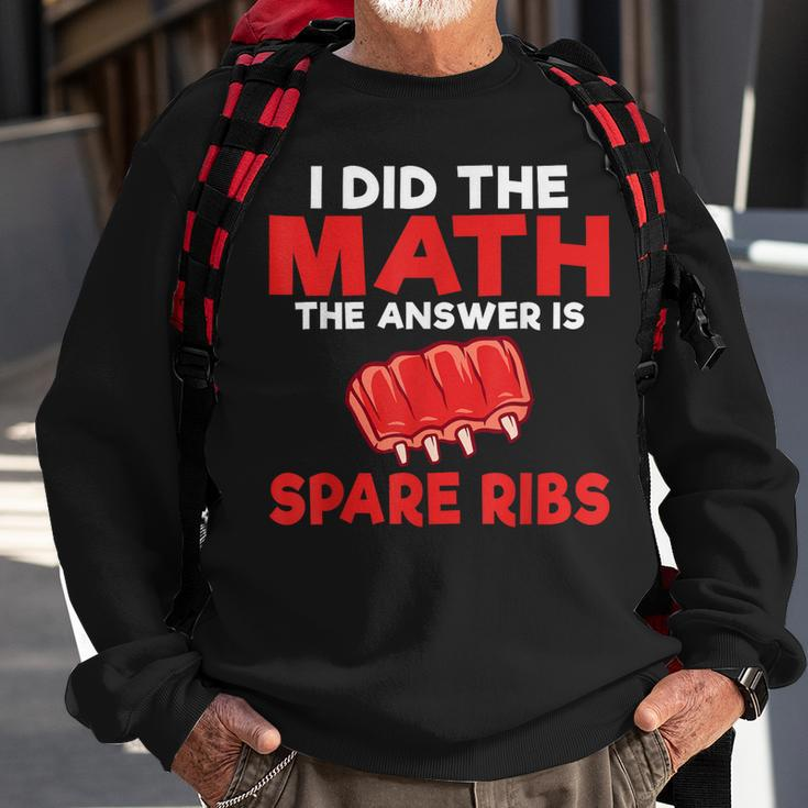 I Did The Math The Answer Is Spare Ribs Bbq Sweatshirt Gifts for Old Men