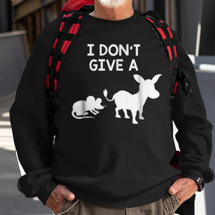 I Dont Give A Rats Ass Funny Offensive Offensive Funny Gifts Sweatshirt Gifts for Old Men