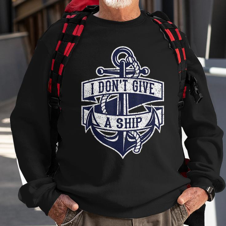 I Dont Give A Ship Funny Nautical Quote Anchor Graphic Gift Sweatshirt Gifts for Old Men