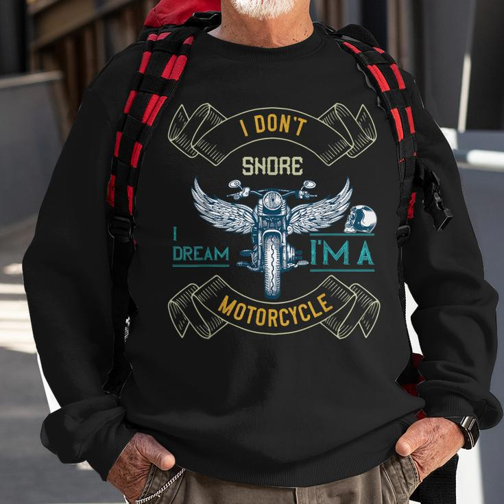 I Dont Snore I Dream Im A Motorcycle Snoring Funny Bikers Sweatshirt Gifts for Old Men