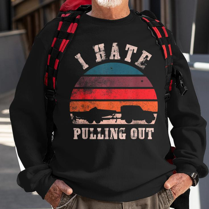 I Hate Pulling Out Funny Boating Sweatshirt Gifts for Old Men