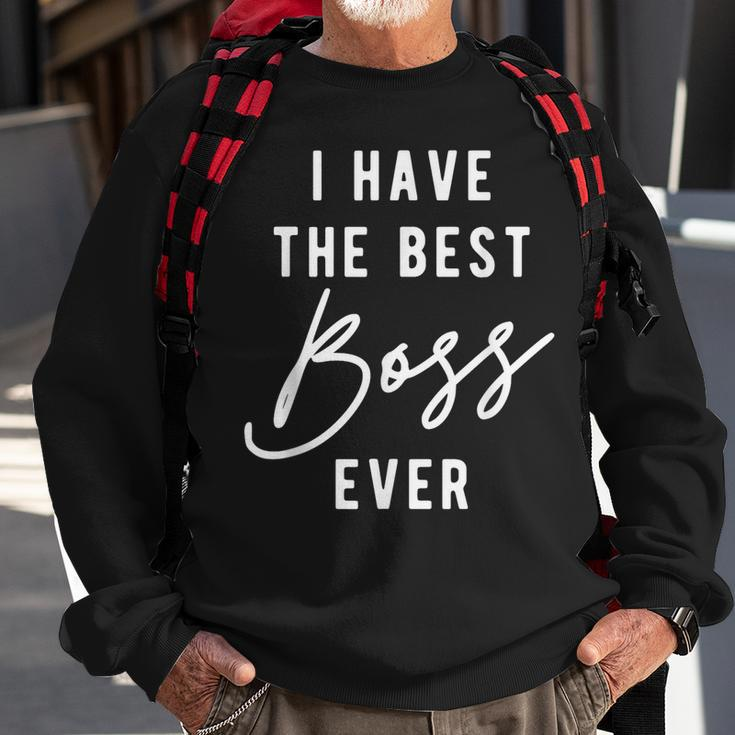 I Have The Best Boss Ever Sweatshirt Gifts for Old Men