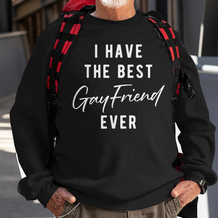 I Have The Best Gay Friend Ever Sweatshirt Gifts for Old Men