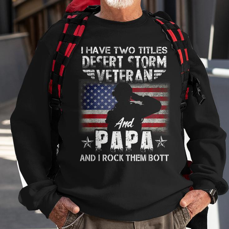 I Have Two Titles Dad And Desert Storm Veteran Fathers Day Sweatshirt Gifts for Old Men