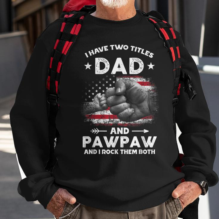 I Have Two Titles Dad And Pawpaw Men Vintage Decor Grandpa Sweatshirt Gifts for Old Men