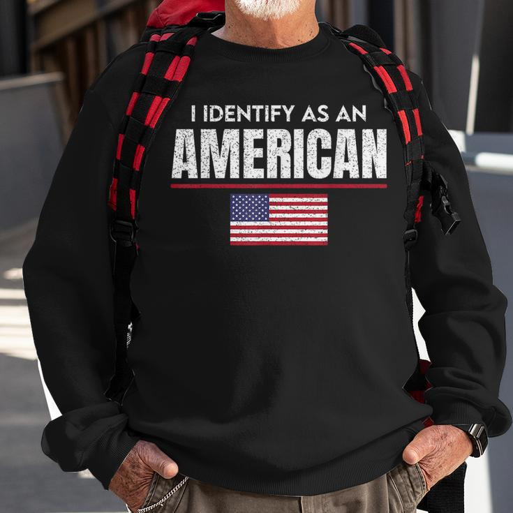 I Identify As An American No Identity Politics Usa Flag Usa Funny Gifts Sweatshirt Gifts for Old Men