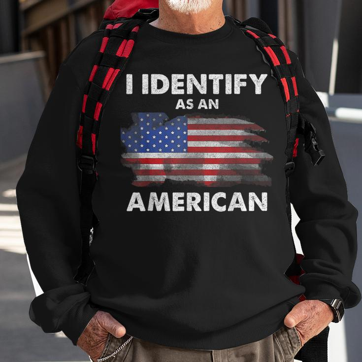 I Identify As An American Politics Us Flag Proud American Sweatshirt Gifts for Old Men