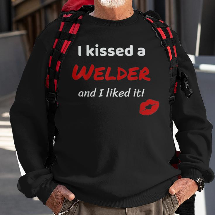 I Kissed A Welder And I Liked It Job Work Sweatshirt Gifts for Old Men